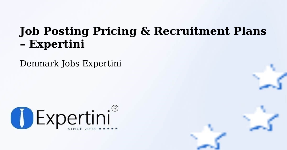 Job Posting Pricing & Recruitment Plans – Frederiksværk - Frederiksværk, Denmark Jobs Expertini